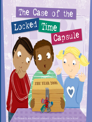 cover image of The Case of the Locked Time Capsule